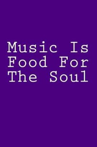 Cover of Music Is Food For The Soul