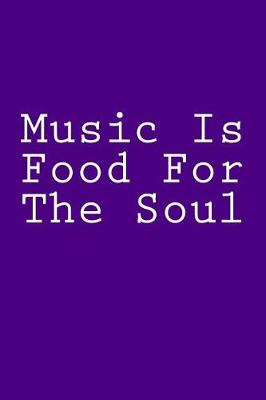 Book cover for Music Is Food For The Soul