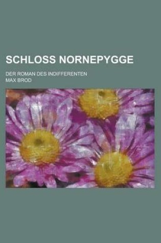 Cover of Schloss Nornepygge; Der Roman Des Indifferenten