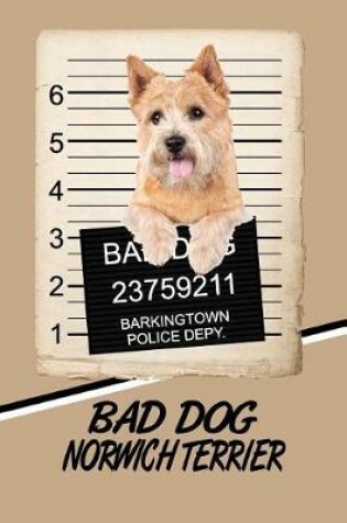 Cover of Bad Dog Norwich Terrier