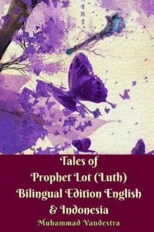 Cover of Tales of Prophet Lot (Luth) Bilingual Edition English and Indonesia