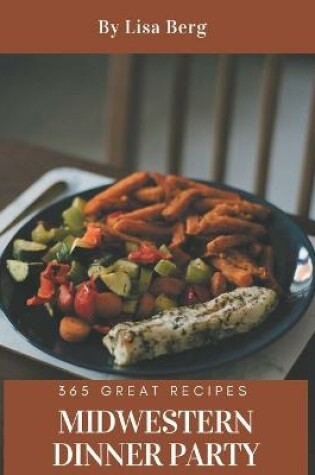 Cover of 365 Great Midwestern Dinner Party Recipes