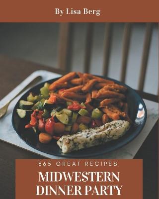 Book cover for 365 Great Midwestern Dinner Party Recipes