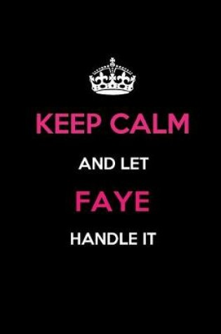 Cover of Keep Calm and Let Faye Handle It