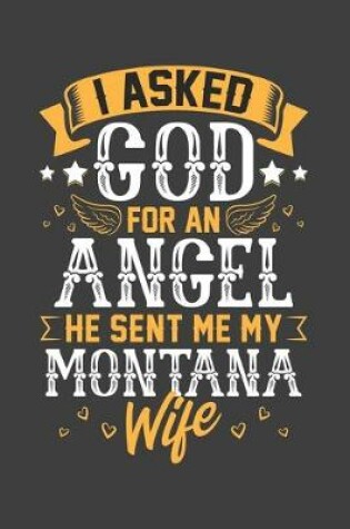 Cover of I Asked God for Angel He sent Me My Montana Wife