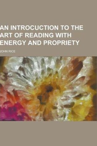 Cover of An Introcuction to the Art of Reading with Energy and Propriety