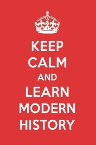 Cover of Keep Calm and Learn Modern History