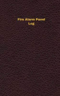 Book cover for Fire Alarm Panel Log (Logbook, Journal - 96 pages, 5 x 8 inches)