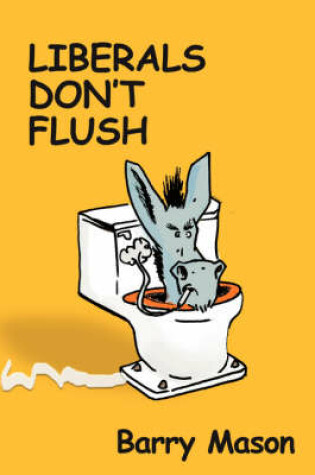 Cover of Liberals Don't Flush