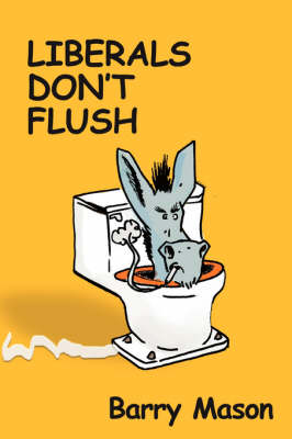 Book cover for Liberals Don't Flush