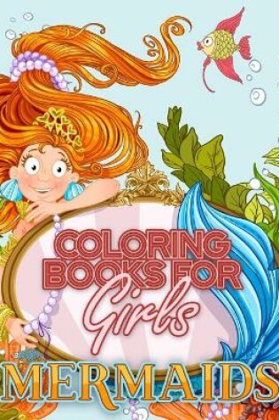 Cover of Coloring Books for Girls Mermaids