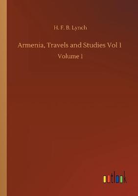 Book cover for Armenia, Travels and Studies Vol 1