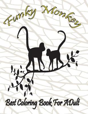 Book cover for funky monkey best coloring book for adult