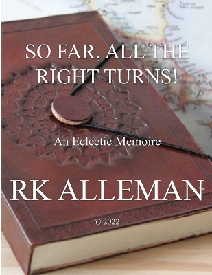 Book cover for So Far, All The Right Turns!