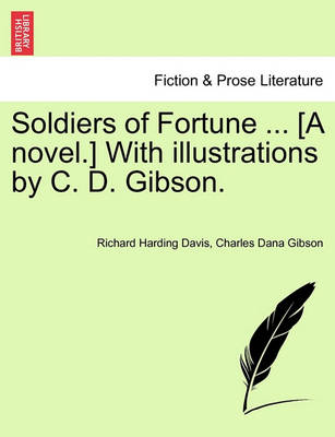 Book cover for Soldiers of Fortune ... [A Novel.] with Illustrations by C. D. Gibson.