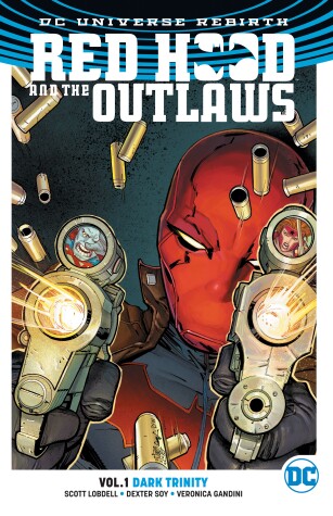 Book cover for Red Hood and the Outlaws Vol. 1: Dark Trinity (Rebirth)