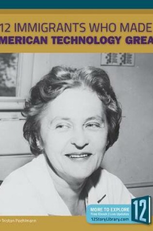 Cover of 12 Immigrants Who Made American Technology Great