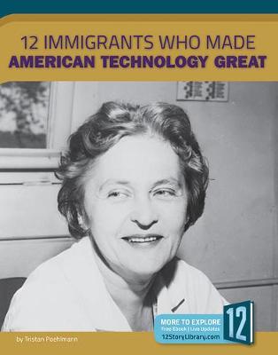 Book cover for 12 Immigrants Who Made American Technology Great