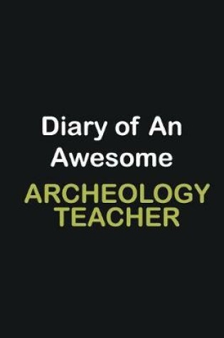 Cover of Diary of an awesome Archeology Teacher