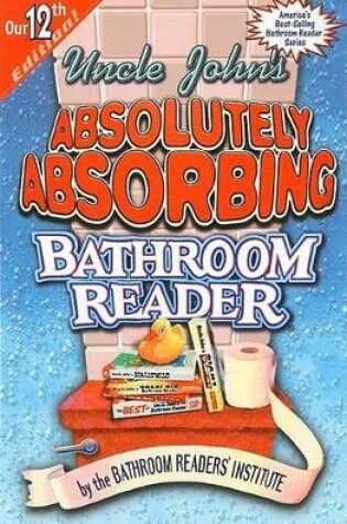 Cover of Uncle John's Absorbing Bathroom Reader
