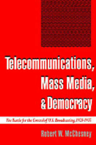 Cover of Telecommunications, Mass Media, and Democracy