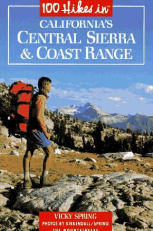 Cover of 100 Hikes in California's Central Sierra and Coast Range