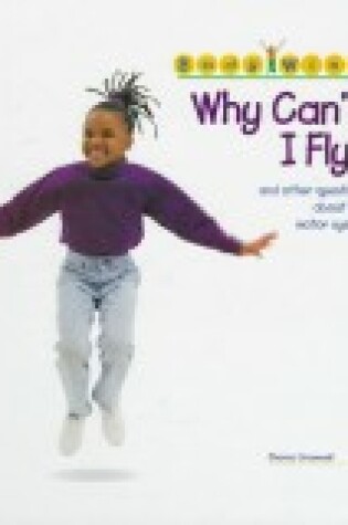 Cover of Why Can't I Fly?