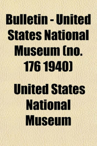 Cover of Bulletin - United States National Museum (No. 176 1940)