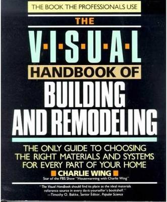 Book cover for The Visual Handbook of Building and Remodeling