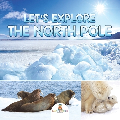 Book cover for Let's Explore the North Pole