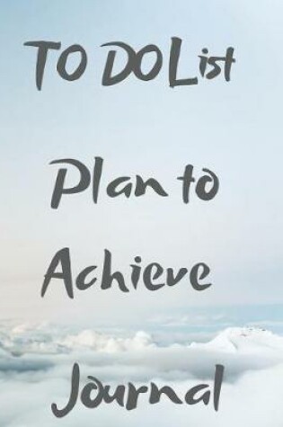 Cover of To Do List Plan to Achieve Journal