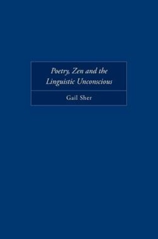 Cover of Poetry, Zen, and the Linguistic Unconscious