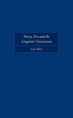 Book cover for Poetry, Zen, and the Linguistic Unconscious