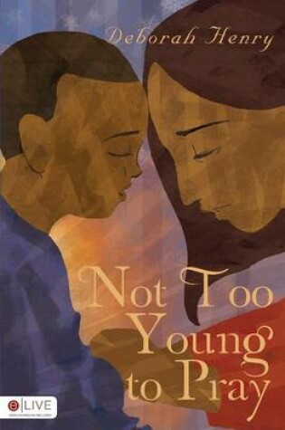 Cover of Not Too Young to Pray