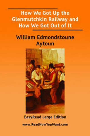 Cover of How We Got Up the Glenmutchkin Railway and How We Got Out of it