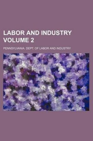 Cover of Labor and Industry Volume 2