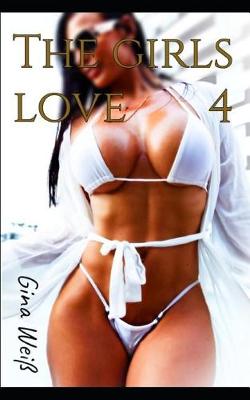 Cover of The Girls Love 4