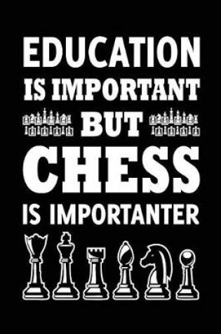 Cover of Education Is Important But Chess Is Importanter