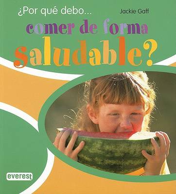 Book cover for Por Que Debo Comer de Forma Saludable?