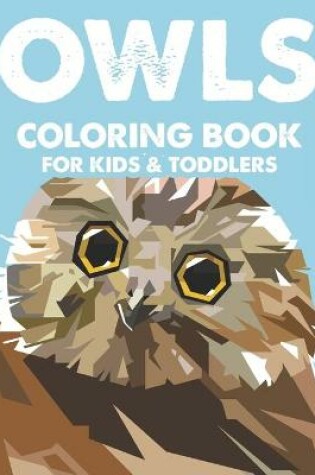 Cover of Owls Coloring Book For Kids & Toddlers