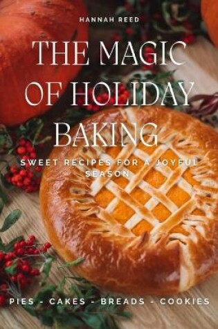 Cover of The Magic of Holiday Baking