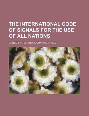 Book cover for The International Code of Signals for the Use of All Nations