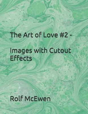 Book cover for The Art of Love #2 - Images with Cutout Effects