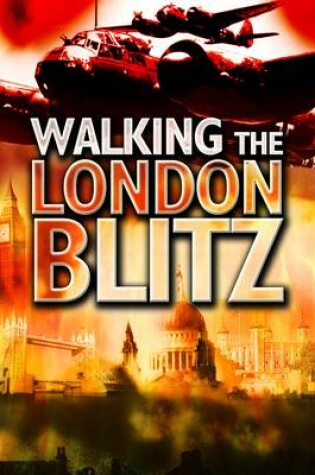 Cover of Walking the London Blitz: Battleground Special