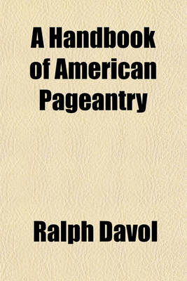 Book cover for A Handbook of American Pageantry