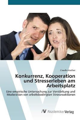 Book cover for Konkurrenz, Kooperation und Stresserleben am Arbeitsplatz