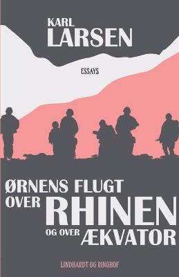 Book cover for Ørnens flugt over Rhinen og over Ækvator