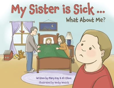 Cover of My Sister is Sick, What About Me?