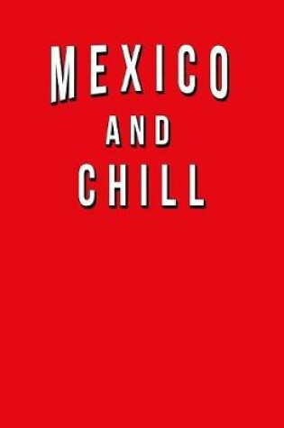 Cover of Mexico And Chill