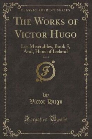 Cover of The Works of Victor Hugo, Vol. 4
